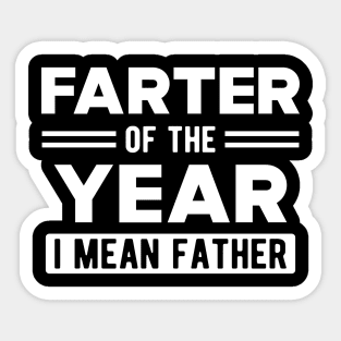 Father - Farter of the year I mean father Sticker